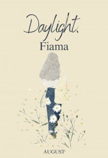 Daylight, Fiama