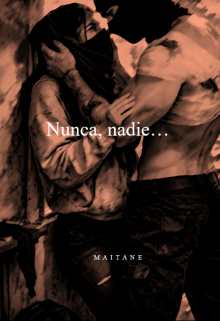 Nunca, nadie...