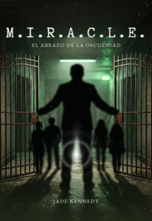 M.I.R.A.C.L.E: El Abrazo de la Oscuridad