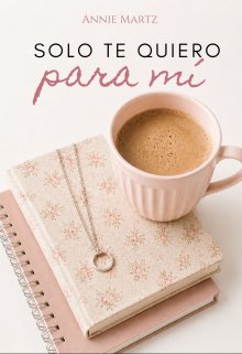 Solo te quiero para mí