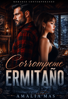 Corrompeme, Ermitaño