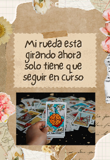 Mi Rueda está Girando Ahora Solo Tiene Que Seguir En Curso 