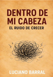 Dentro de mi Cabeza "El Ruido De Crecer"