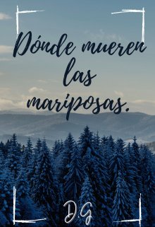 Dónde mueren las mariposas.