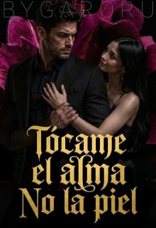 Tócame el alma no la piel