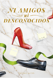 Ni Amigos, Ni Desconocidos