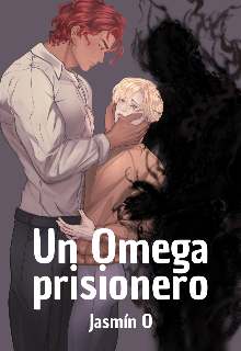 Un Omega prisionero [omegaverse]