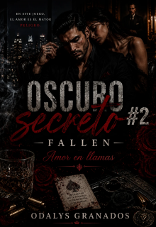 Oscuro Secreto #2  (fallen, Amor en Llamas)