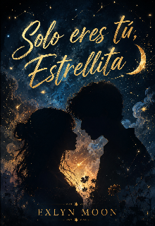 Solo eres tú, Estrellita.