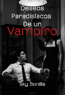 Deseos Paradisíacos de un Vampiro