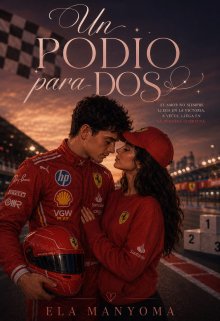 Un podio para dos (inspirado en Charles Leclerc)
