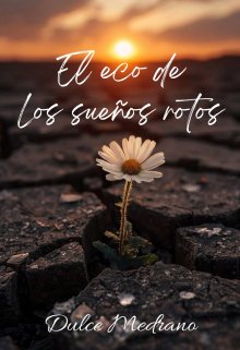 El eco de los sueños rotos 