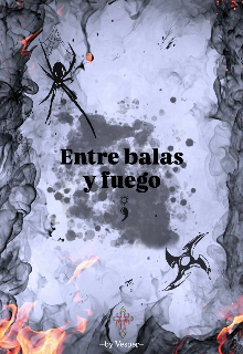 Entre balas y fuego 