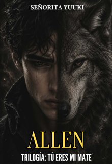Allen | Trilogía: Tú eres mi mate