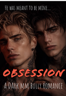Obsession : A Dark Mm Bully Romance