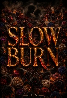 Slow Burn