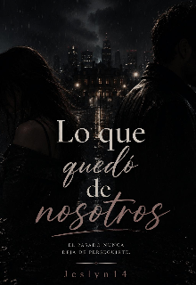 Lo que quedó de nosotros 