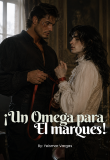 ¡un omega para el marqués!