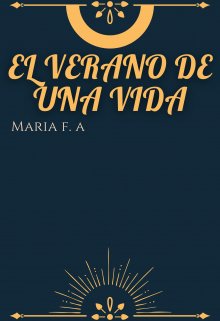 El verano de una vida.