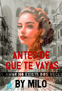 Antes De Que Te Vayas
