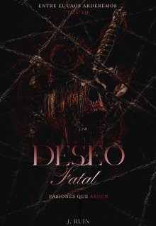 Deseo Fatal | Pasiones que Arden
