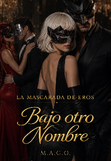 Mascarada de Eros: Bajo otro Nombre