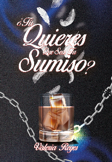 ¡¿tú Quieres Que Sea Tu Sumiso?!