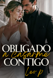 Obligado a casarme contigo