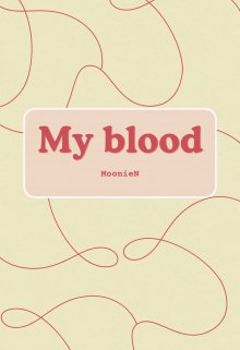My blood