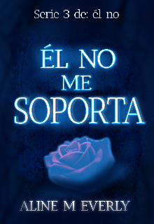 Él no me soporta 