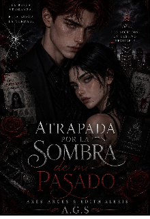 "Atrapada en la sombra de mi pasado"
