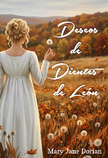 Deseos de Dientes de León 