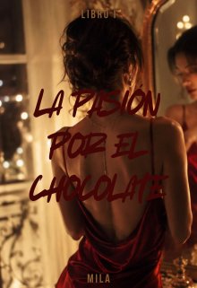 La pasión por el chocolate #1