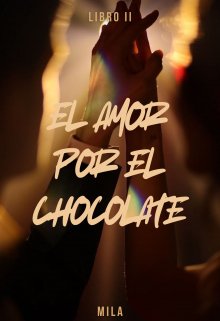 El amor por el chocolate #2