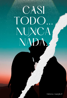 Casi todo... Nunca nada