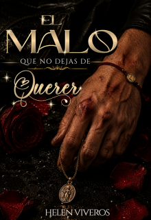 El malo que no dejas de querer
