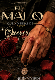 El malo que no dejas de querer
