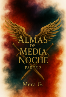 Almas de Media Noche parte 2: El conflicto Heredado. 