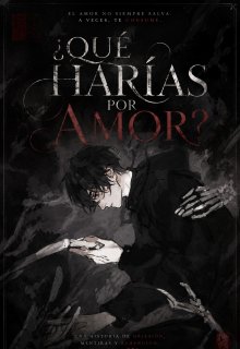 ¿que harías por amor?