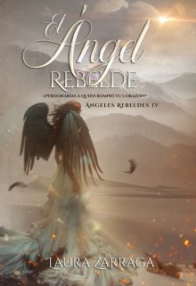 El ángel rebelde [libro 4] 