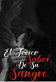 El Tóxico Sabor De Su Sangre
