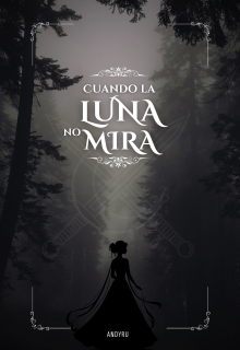 Cuando la Luna no Mira