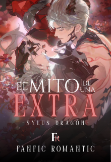 El Mito de la Extra | Sylus Dragón