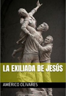 La exiliada de Jesús