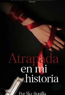 Atrapada en mi Historia
