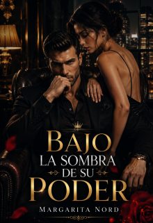 Bajo la sombra de su poder