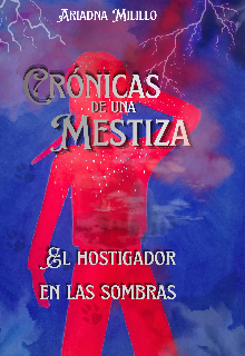 Crónicas de una mestiza 2: El hostigador en las sombras 