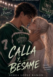Calla y bésame-Primer libro de la saga: vidas cruzadas-