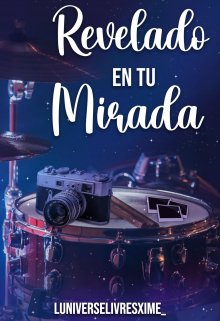 Revelado en tu mirada