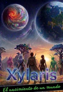 Xylaris: El nacimiento de un mundo.